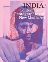 INDIA: Contemporary Photographic and New Media Art