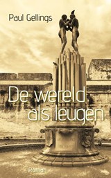 De wereld als leugen - Paul Gellings - 9789054523628