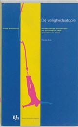 De veiligheidsutopie - H. Boutellier - 9789054545668