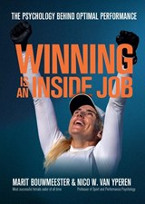 Winning is an inside job - Marit Bouwmeester ; Nico van Yperen - 9789054725268