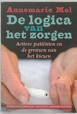 De logica van het zorgen - Annemarie Mol - 9789055156528