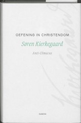 Oefening in christendom | Søren Kierkegaard ; Anti-Climacus | 