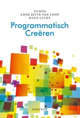Programmatisch creeren - Jo Bos ; Anne Jette van Loon ; Hans Licht - 9789055946914