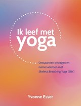 Ik leef met yoga - Yvonne Esser - 9789055993697