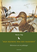 Mijn bijtring was een hazenbot - Martin Tulp - 9789056153328