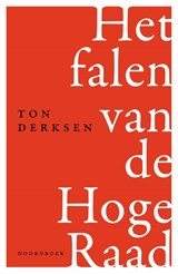 Het falen van de Hoge Raad - Ton Derksen - 9789056157722