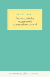 De romantische leugen en de romaneske waarheid - René  Girard - 9789056158576
