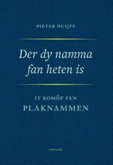 Der dy namma fan heten is - Pieter Duijff - 9789056159948