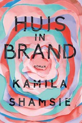 Huis in brand | Kamila Shamsie | 