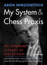 My System & Chess Praxis - Aron Nimzowitsch - 9789056916596