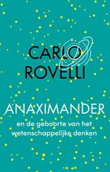 Anaximander en de geboorte van het wetenschappelijke denken | Carlo Rovelli | 9789057125959