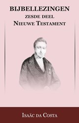 Nieuwe Testament Opgaande naar Jeruzalem t/m Hogepriesterlijk Gebed - Isaac da Costa ; Johan Schimsheimer - 9789057193170