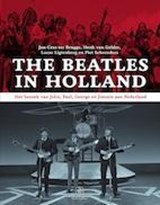 The Beatles in Holland | Jan-Cees ter Brugge ; Henk van Gelder ; Lucas Ligtenberg ; Piet Schreuders | 