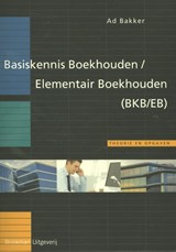 Basiskennis Boekhouden/Elementair Boekhouden (BKB/EB) - Ad Bakker - 9789057523120