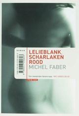 Lelieblank, scharlakenrood | Michel Faber | 