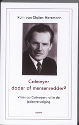 Calmeyer, dader of mensenredder? Visies op Calmeyers rol in de jodenvervolging - Ruth van Galen-Herrmann - 9789059118850