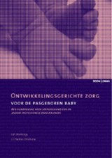 Ontwikkelingsgerichte zorg voor de pasgeboren baby - J.M. Wielenga ; I.J. Hankes Drielsma - 9789059313675