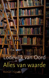 Alles van waarde - Lodewijk van Oord - 9789059366473