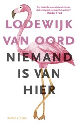 Niemand is van hier - Lodewijk van Oord - 9789059368309