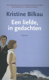 Een liefde, in gedachten - Kristine Bilkau - 9789059368323