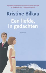 Een liefde, in gedachten - Kristine Bilkau - 9789059368378