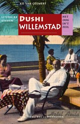 Dushi Willemstad - Ko van Geemert ; Jan Brokken - 9789059373594