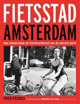 Fietsstad Amsterdam - Fred Feddes ; Marjolein de Lange - 9789059375482
