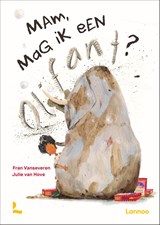 Mam, mag ik een olifant? - Fran Vanseveren - 9789059963856