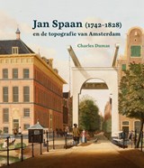 Jan Spaan (1742-1828) - Charles Dumas - 9789059974166