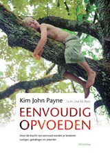 Eenvoudig opvoeden - Kim John Payne - 9789060386842