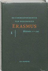 De correspondentie van Desiderius Erasmus De brieven 1-141 | Erasmus | 
