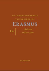 De correspondentie van Desiderius Erasmus Deel 12 Brieven 1658-1725 | Desiderius Erasmus | 