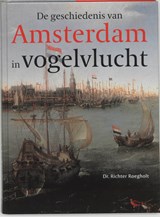 Geschiedenis van Amsterdam in vogelvlucht | R. Roegholt | 