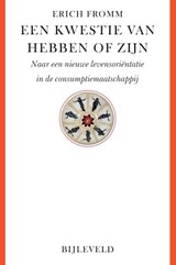 Een kwestie van hebben of zijn - Erich Fromm - 9789061315469