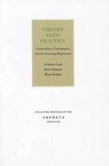 Theory into Practice - Nicholas Cook ; Peter Johnson ; Hans Zender - 9789061869948