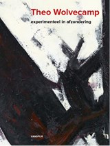 Theo Wolvecamp - Experimenteel in afzondering - Lex Schrama ; Kees Verbeek - 9789062168323
