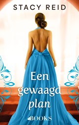 Een gewaagd plan - Stacy Reid - 9789062226542