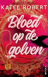 Bloed op de golven - Katee Robert - 9789062226962