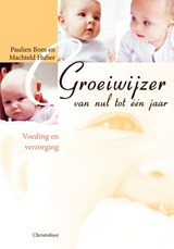 Groeiwijzer van nul tot een jaar - P. Bom ; M. Huber - 9789062385928