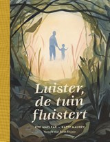 Luister, de tuin fluistert - Kyo Maclear - 9789062389018