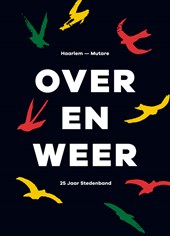 Over en weer.  25 jaar Stedenband Haarlem-Mutare