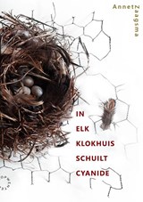 In elk klokhuis schuilt cyanide - Annet Zaagsma - 9789063381967