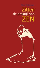 Zitten, de praktijk van Zen - Nico Tydeman - 9789063500122