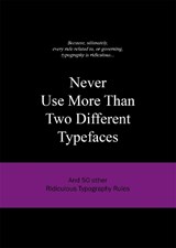 Never use More Than Two Different Typefaces - Anneloes van Gaalen - 9789063692162