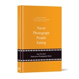 Never photograph people eating - Anneloes van Gaalen - 9789063692773