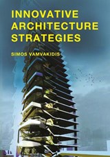 Innovative Architecture Strategies - Simos Vamvakidis - 9789063694562