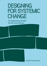 Designing for Systemic Change - André Schaminée - 9789063699963