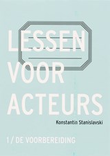 Lessen voor acteurs 1 de voorbereiding - K. Stanislavski - 9789064037108
