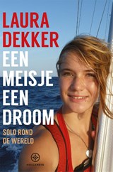 Een meisje, een droom - Laura Dekker - 9789064106989