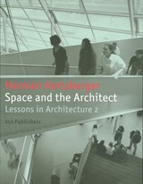 Space and the Architect - Herman Hertzberger - 9789064507335
